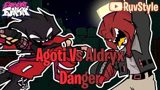 FNF Danger but Aldryx vs Agoti [upl. by Ittam468]