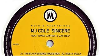 MJ Cole  Sincere The Black Science House Ride [upl. by Craven766]