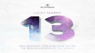 Blasterjaxx  Lucky Number 13 Original Mix [upl. by Asaret123]