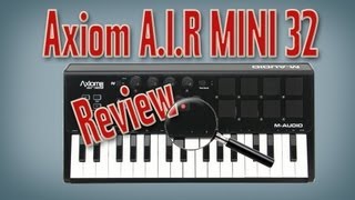 MAudio Axiom Air Mini 32 Review [upl. by Aznofla]