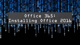 Installing Office 2016 from Office 365 [upl. by Okemak]