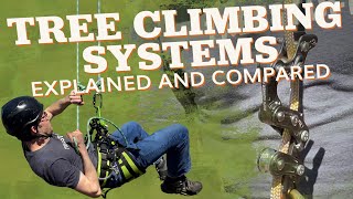 Tree Climbing Systems Explained and Compared  PLUS DEMOS [upl. by Ecirtael]