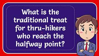 What is the traditional treat for thruhikers who reach the halfway point [upl. by Fruma]