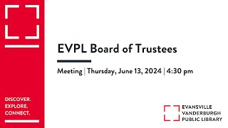 EVPL Board of Trustees  June 13 2024 [upl. by Nemracledairam]