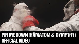 HÄMATOM amp DYMYTRY  Pin me down Official Video [upl. by Chemar]