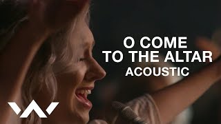 O Come to the Altar  Live Acoustic Sessions  Elevation Worship [upl. by Avram]