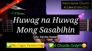 Huwag na Huwag Mong Sasabihin  Kitchie Nadal 4 Chords Only😍  Guitar Tutorial [upl. by Naitsihc]