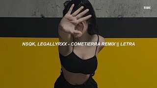 Nsqk legallyrxx  COMETIERRA REMIX 💔  LETRA [upl. by Roda]