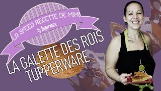 La Galette des Rois Tupperware La Speed Recette De Mimi By Tupperware S03E2 [upl. by Atinehs]