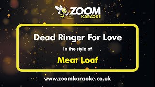 Meat Loaf  Dead Ringer For Love  Karaoke Version from Zoom Karaoke [upl. by Ainel]