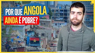 Por que ANGOLA é Pobre [upl. by Naujtna]