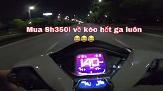 Giang Trần 1991s  Đập hộp Sh350i trải nghiệm xe và test max speed khi mới lăn bánh vài chục kilomet [upl. by Aratal537]