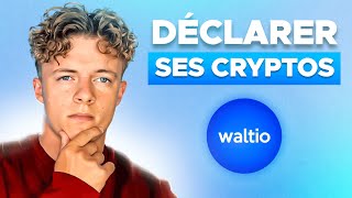 COMMENT DÉCLARER FACILEMENT SES CRYPTOMONNAIES  Waltio Yrile [upl. by Redford]