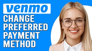 How To Change Preferred Payment Method On Venmo How To Update Preferred Payment Method On Venmo [upl. by Atiuqa]