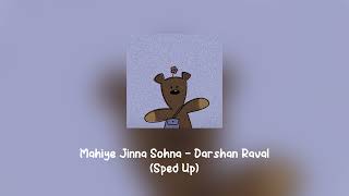 Mahiye Jinna Sohna  Darshan RavalSped Up [upl. by Torie16]