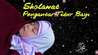 Sholawat Pengantar Tidur Anak Bayi Ampuh Bikin Nyenyak dan Penenang Hati [upl. by Zetra478]