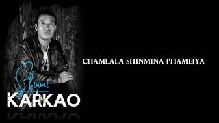 Shinmi Karkao  Chamlala Shinmina Phameiya lyrics video [upl. by Ahsele]