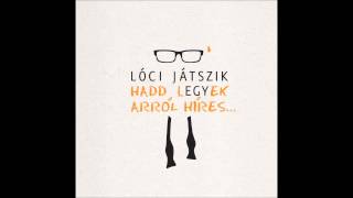 LÓCI JÁTSZIK – Te leszel a feleségem [upl. by Mert]