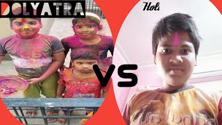 Dolyatra VS Holi  Aritras vlog and music [upl. by Llain]