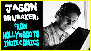 Jason Brubaker From Hollywood To Indie Comics [upl. by Naujek]