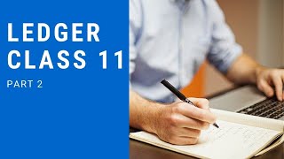 Ledger Class 11 Accounts How to Prepare a Ledger  Simplest Method  Part 2 [upl. by Arremat]