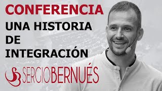 Una Historia de Integración Sergio Bernués [upl. by Wenonah]