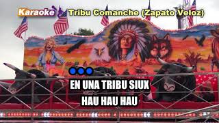 Tribu Comanche  Zapato Veloz KARAOKE [upl. by Brigid]