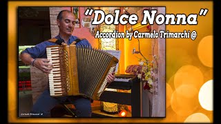 Dolce Nonna Accordion by Carmelo Trimarchi [upl. by Elfrieda]