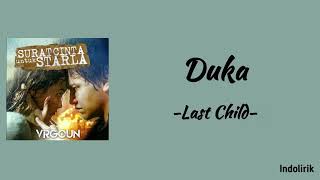 Last Child  Duka  Lirik Lagu [upl. by Rehotsirk479]