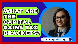 What Are The Capital Gains Tax Brackets  CountyOfficeorg [upl. by Vanhook809]