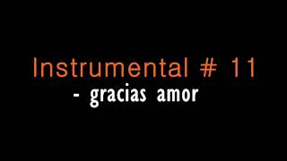 Instrumental  11  Gracias amor [upl. by Clawson]