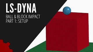 LSDyna Ball and Block Tutorial Part 1 Mesh and Boundary Condition Setup [upl. by Nilson525]