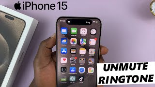 How To UnMute Ringtone On iPhone 15 amp iPhone 15 Pro [upl. by Deron626]