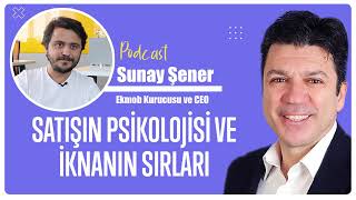 Satışın Psikolojisi ve İknanın Sırları  Taner Özdeş amp Sunay Şener  Podcast [upl. by Hecklau]