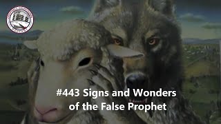 443 Signs and Wonders of the False Prophet [upl. by Yralih]