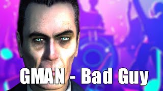 GMan  Bad Guy AI Cover [upl. by Adlemi]