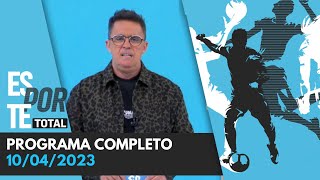 ESPORTE TOTAL  10042023  PROGRAMA COMPLETO [upl. by Nolak159]