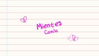 Camila  Mientes Letra [upl. by Ayik]