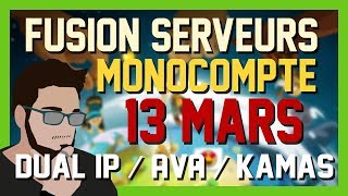 Dofus  Fusion des serveurs Monocomptes le 13 mars  Dual Ip  AvA  Kamas [upl. by Goodson732]