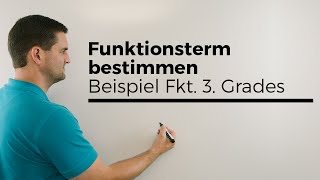 Funktionsterm bestimmen Beispiel Fkt 3 Grades aufstellen Modellieren Rekonstruktion [upl. by Gall130]