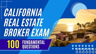 California Real Estate Broker Exam 2024 100 Fundamental Questions [upl. by Claudell]