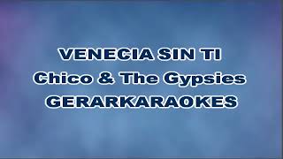 Venecia sin ti  Chico amp The Gypsies  Karaoke [upl. by Chappell569]