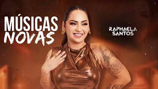 RAPHAELA SANTOS A FAVORITA • MÚSICAS NOVAS • REPERTÓRIO NOVO ATUALIZADO 2024 [upl. by Artemla]