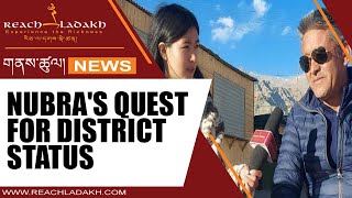 Nubras quest for District status [upl. by Gnivre292]