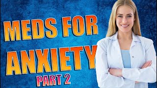 3 Medications That Treat ANXIETY In Different Ways Part 2 [upl. by Sabba964]