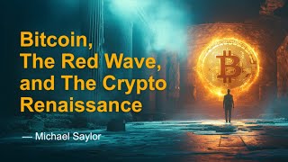 Bitcoin The Red Wave and The Crypto Renaissance  Michael Saylor Speaks at Cantor Fitzgerald [upl. by Wilek308]