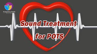 POTS Treatment丨Fix Irregular Heart Rate  Healing Frequency丨Drive Away Dizziness [upl. by Ynoep]