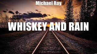 Michael Ray  Whiskey and Rain Lyrics One Good Reason You Time O Holy Night [upl. by Strong]