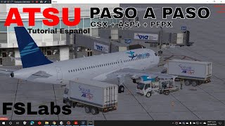 Fslabs A320 ATSU TUTORIAL en Español GSX  ASP4  PFPX [upl. by Nairde293]