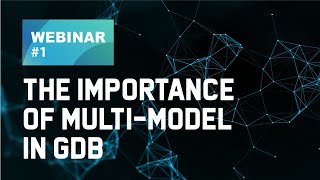 Webinar1 AgensGraph Intro  The Importance of Multimodel in GDB [upl. by Noitna]